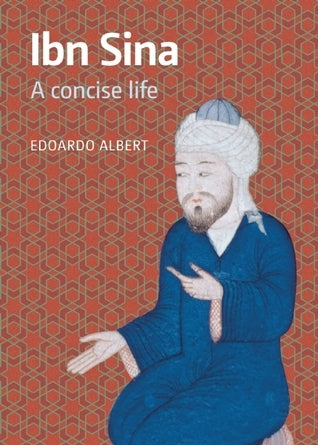 Book cover of Ibn Sina: A Concise Life by Edoardo Albert