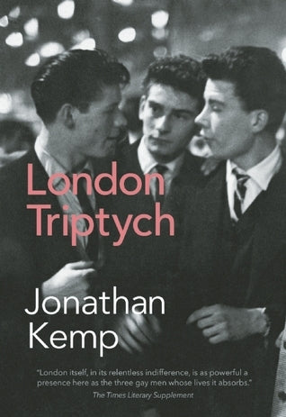 Book cover of London Triptych by Jonathan Kemp