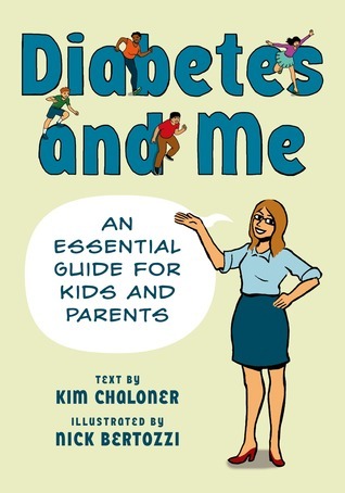 Book cover of Diabetes And Me: An Essential Guide For Kids And Their Parents by Nick Bertozzi (Illus.), Kim Chaloner (Contrib.)