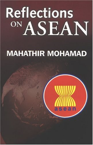 Book cover of Reflections On ASEAN by Mahathir Mohamad, مهاتير محمد