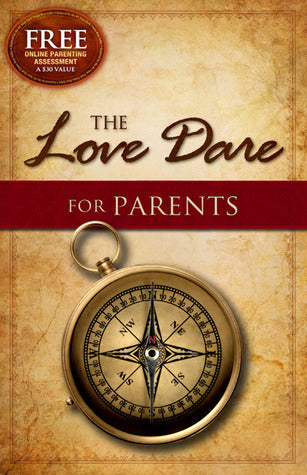 Book cover of The Love Dare For Parents by Stephen Kendrick, Alex Kendrick