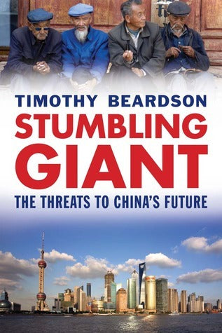 Book cover of Stumbling Giant: The Threats to China's Future by Timothy Beardson