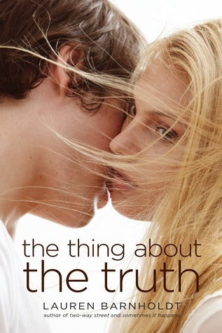 Book cover of The Thing About The Truth by Lauren Barnholdt
