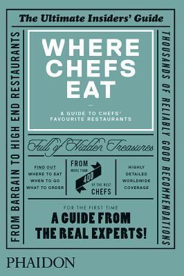 Book cover of Where Chefs Eat: A Guide To Chefs' Favourite Restaurants by Joe Warwick