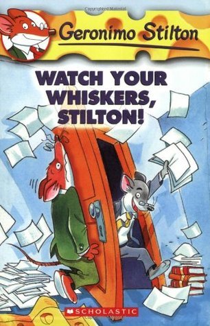 Book cover of Watch Your Whiskers, Stilton! by Geronimo Stilton