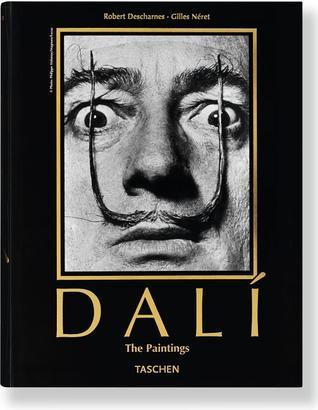 Book cover of Dali - The Paintings by Robert Descharnes, Gilles Néret, Salvador Dalí (Artist)