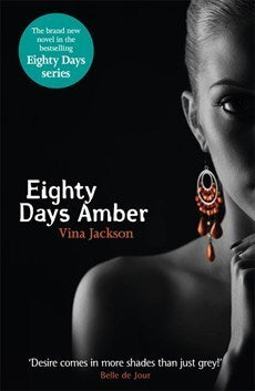 Book cover of Eighty Days Amber by Vina Jackson