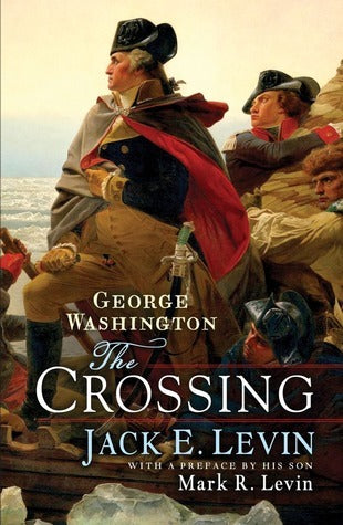 Book cover of George Washington: The Crossing by Jack E. Levin, Mark R. Levin