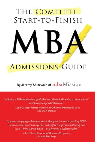 Book cover of Complete Start-to-Finish Mba Admissions Guide by Jeremy Shinewald