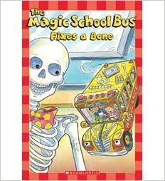 Book cover of The Magic School Bus Fixes a Bone by Kristin Earhart