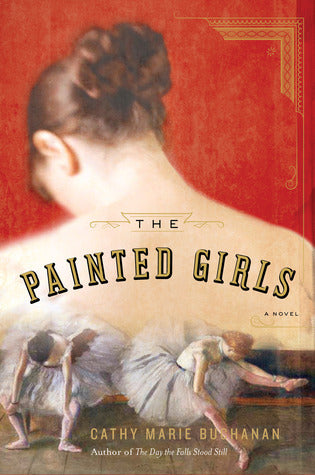 Book cover of The Painted Girls by Cathy Marie Buchanan