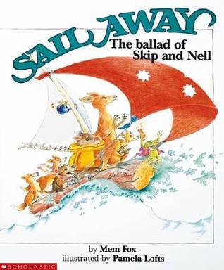 Book cover of Sail Away: The Ballad of Skip and Nell by Mem Fox, Pamela Lofts (Illus.)