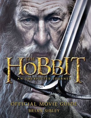 Book cover of The Hobbit: An Unexpected Journey - Official Movie Guide by Brian Sibley