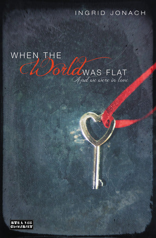 Book cover of When The World Was Flat by Ingrid Jonach
