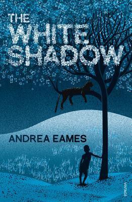 Book cover of The White Shadow by Andrea Eames