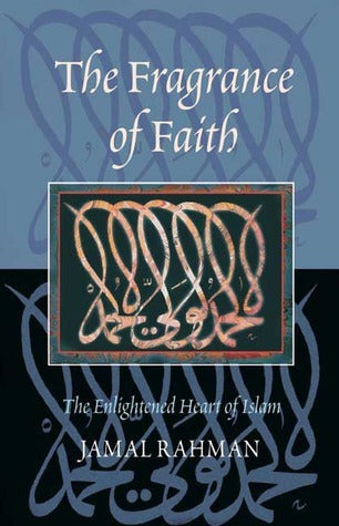 Book cover of The Fragrance of Faith by Imam Jamal Rahman