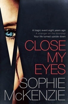 Book cover of Close My Eyes by Sophie McKenzie