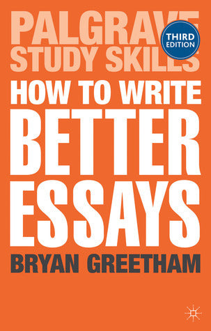 Book cover of How To Write Better Essays by Bryan Greetham