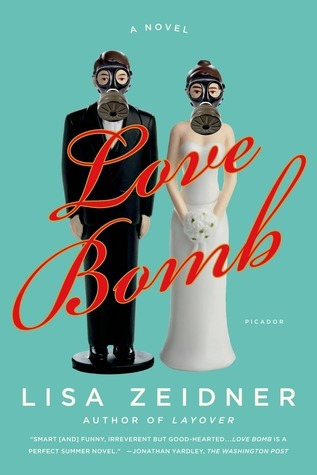 Book cover of Love Bomb: A Novel by Lisa Zeidner