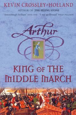 Book cover of King Of The Middle March by Kevin Crossley-Holland