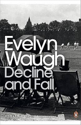 Book cover of Decline And Fall by Evelyn Waugh, David Bradshaw (Ed.)