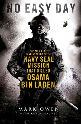 Book cover of No Easy Day: The Only First-Hand Account Of The Navy SEAL Mission That Killed Osama Bin Laden by Mark Owen, Kevin Maurer