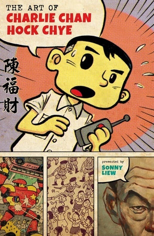 Book cover of The Art Of Charlie Chan Hock Chye by Sonny Liew
