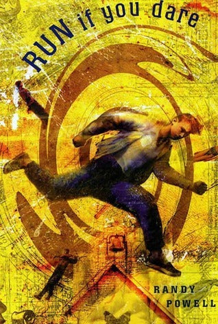 Book cover of Run If You Dare by Randy Powell
