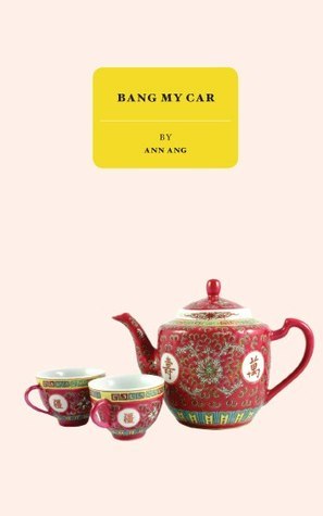 Book cover of Bang My Car by Ann Ang