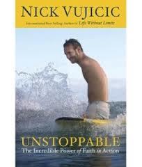 Book cover of Unstoppable: The Incredible Power of Faith in Action by Nick Vujicic