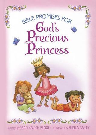 Book cover of Bible Promises For God's Precious Princess by Jean Kavich Bloom, Sheila Bailey (Illus.)