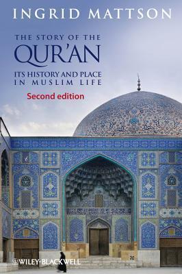 Book cover of The Story of the Qur'an: Its History and Place in Muslim Life by Ingrid Mattson
