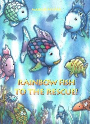 Book cover of Rainbow Fish To The Rescue! by Marcus Pfister