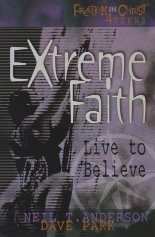 Book cover of Extreme Faith: Live to Believe by David Park