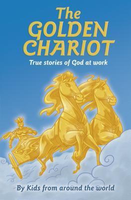 Book cover of The Golden Chariot: True Stories of God at Work by Jen Kallimer