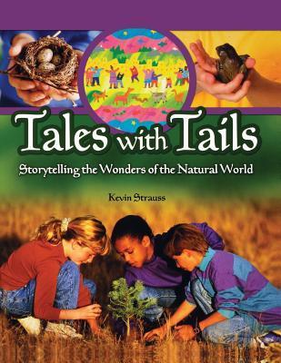 Book cover of Tales With Tails: Storytelling The Wonders Of The Natural World by Kevin Strauss