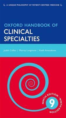 Book cover of Oxford Handbook Of Clinical Specialties by Judith Collier, Murray Longmore, Keith Amarakone