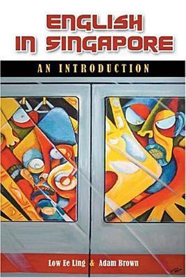 Book cover of English In Singapore: An Introduction by Ee-Ling Low