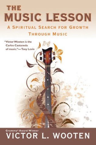 Book cover of The Music Lesson: A Spiritual Search for Growth Through Music by Victor L. Wooten