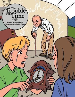 Book cover of The Trouble With Time by Philip Poole