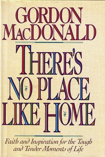 Book cover of There's No Place Like Home by Gordon MacDonald