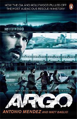 Book cover of Argo: How The CIA And Hollywood Pulled Off The Most Audacious Rescue In History by Antonio J. Méndez, Matt Baglio