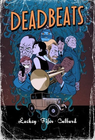 Book cover of Deadbeats by Chris Lackey (Writer), Chad Fifer (Writer), I.N.J. Culbard (Illus.)