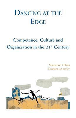 Book cover of Dancing At The Edge: Competence, Culture And Organization In The 21st Century by Maureen  O'Hara, Graham Leicester