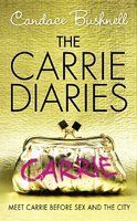Book cover of The Carrie Diaries by Candace Bushnell