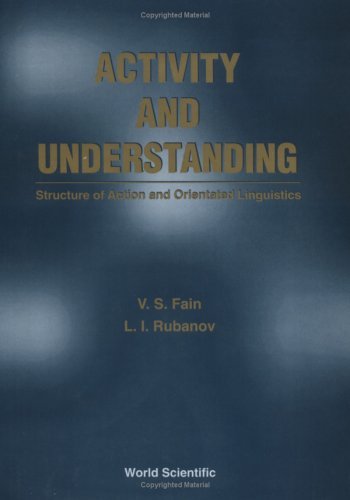 Book cover of Activity And Understanding: Structure Of Action And Oriented Linguistics by V.S. Fain, V.M. Fain