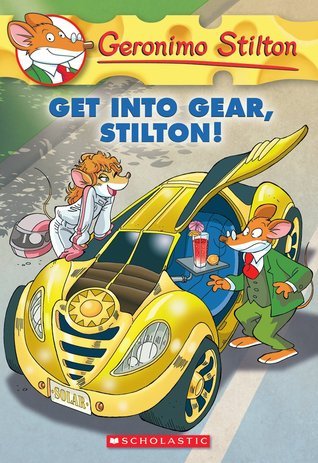 Book cover of Get Into Gear, Stilton! by Geronimo Stilton