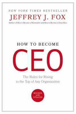 Book cover of How To Become CEO By Fox Jeffrey J by Jeffrey J. Fox