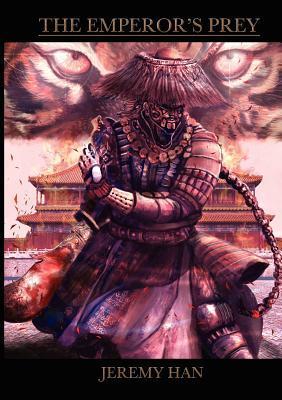 Book cover of The Emperor's Prey by Jeremy Han