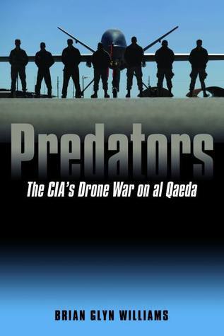 Book cover of Predators: The CIA's Drone War On Al Qaeda by Brian Glyn Williams